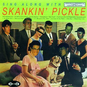 Sing Along With Skankin Pickle [Audio CD]