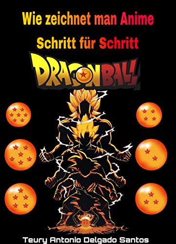 Wie man Schritt für Schritt Anime zeichnet: Dragón ball (Warriors Z Special Edition 1) (German Editi