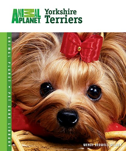 Yorkshire Terriers (Animal Planet Pet Care Library)