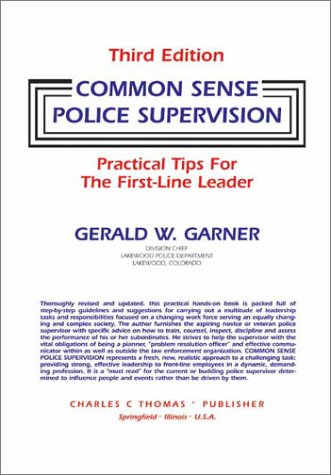 Common Sense Police Supervision: Practical Tips for the First-Line Leader