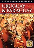 Globe Trekker - Uruguay & Paraguay