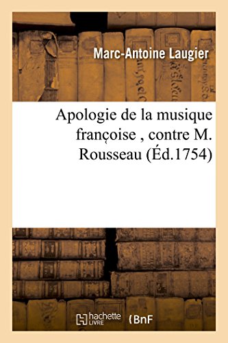 Apologie de la Musique Franc Oise, Contre M. Rousseau (Litterature) (French Edition)