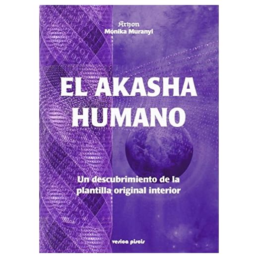 el Akasha humano: Un descubrimiento de la plantilla original interior (SIN COLECCION)