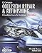 Collision Repair and Refinishing: A Foundation Course for Technicians