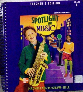 SpotLight On Music, Teacher's Edition, Grade 4 0022956956 Book Cover
