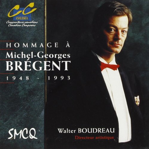 A Tribute to Michel-Georges Bregent 1948-1993 [Audio CD] Bregent, Michel-Georges; Daoust, Lise; Joachim, Davis; Vaillancourt, Pauline and Walter Boudreau