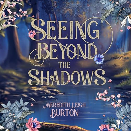 Seeing Beyond the Shadows by Meredith Leigh Burton episode artwork