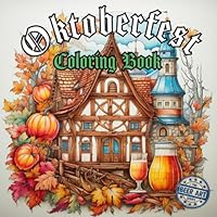 Oktoberfest Coloring Book: Oktoberfest Festival: Beer Festiva: Bavarian: Stein: Fall Themed B0CHLCBM6G Book Cover