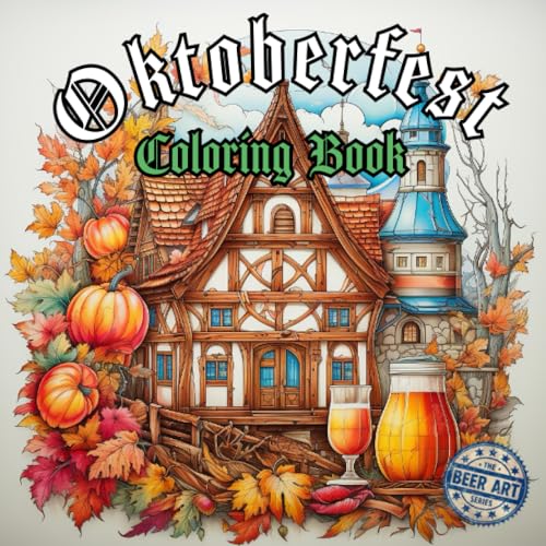Oktoberfest Coloring Book: Oktoberfest Festival: Beer...