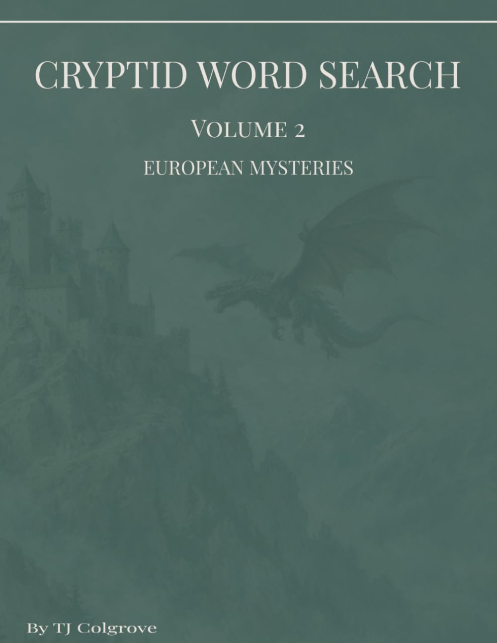 Cryptid Word Search Volume 2 - European Mysteries: 55 Puzzles Featuring Legendary Creatures, Folklore Beings, and Mysterious European Legends (Global Cryptids Word Search Series)