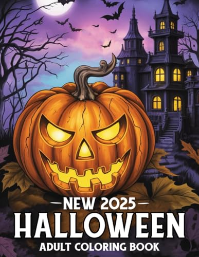 New 2025 Halloween Adult Coloring Book: 50 Spooky Halloween Coloring Book For Adults Autumn Fall Halloween Fantasy Designs for Relaxation I 2025 New Beautiful Halloween Coloring Book