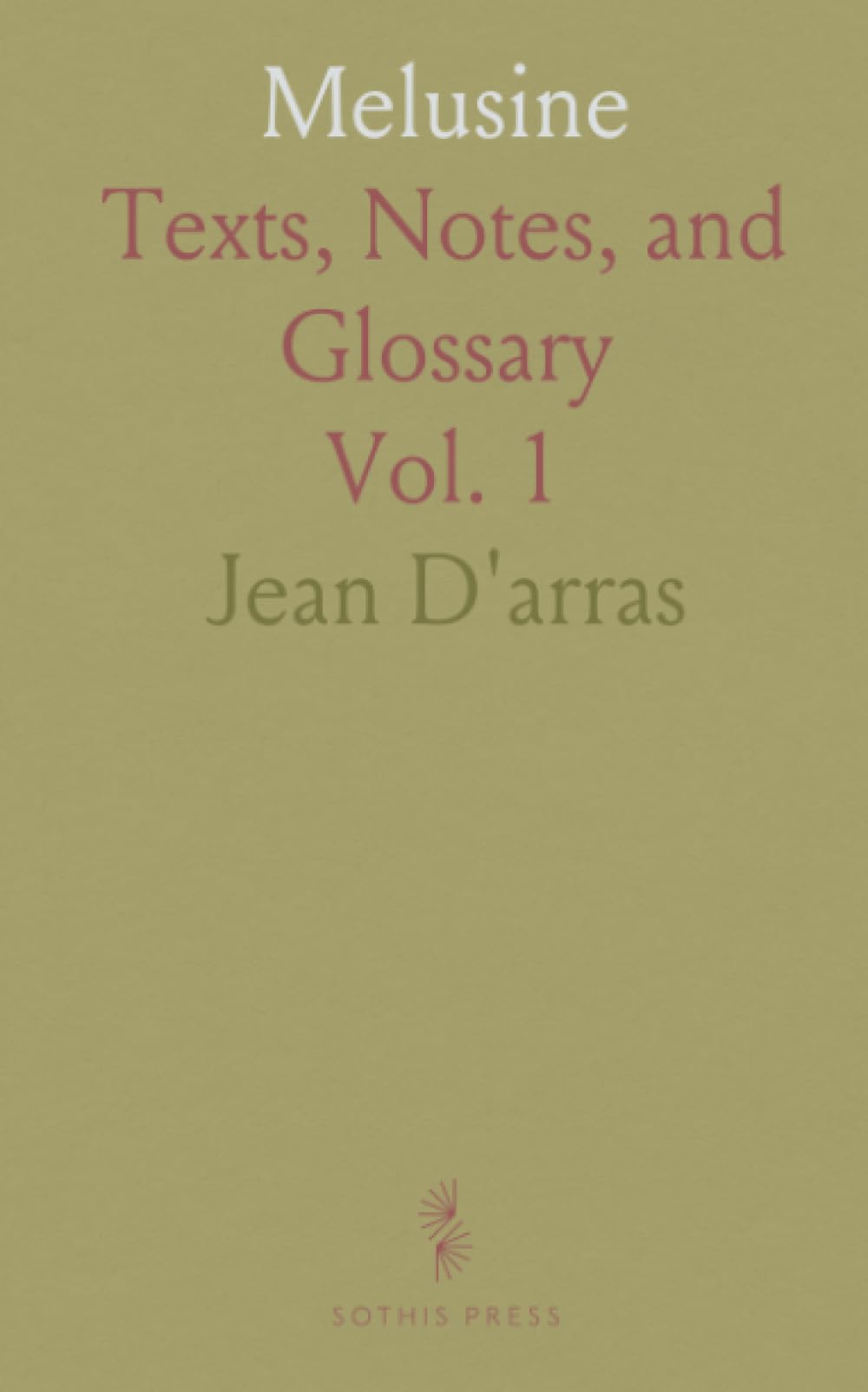 Melusine: Texts, Notes, and Glossary