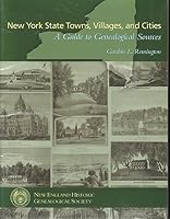 New York State Towns, Villages, and Cities: A Guide to Genealogical Sources 0880821426 Book Cover