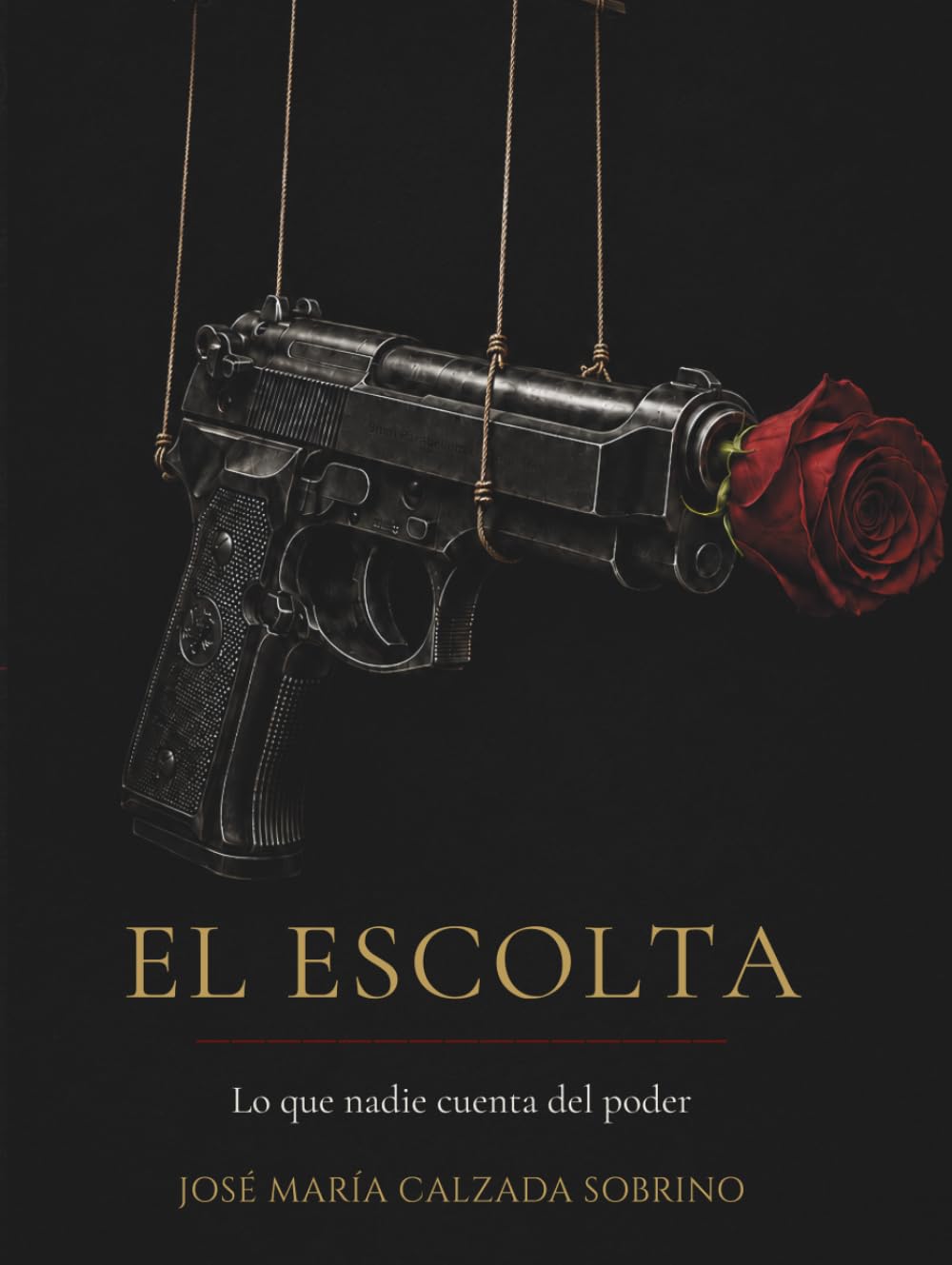 El escolta: Lo que nadie cuenta del poder