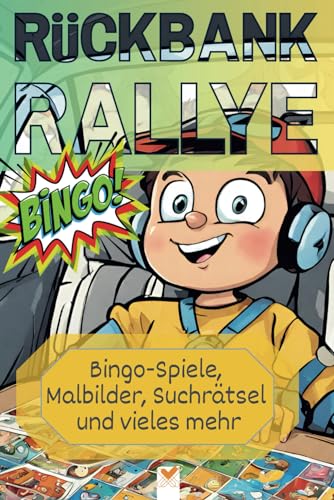 Rückbank-Rallye: Die ultimative Lösung gegen Reisefrust für Kinder ab 5 Jahren: Die perfekte Begleitung für Familienausflüge im Auto oder mit der Bahn. Bingo, Malbilder, Rätsel und vieles mehr.