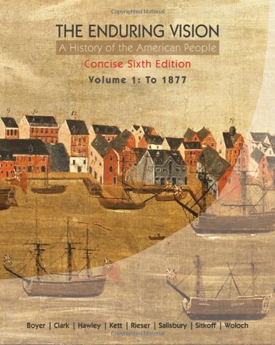 The Enduring Vision: A History of the American People,...