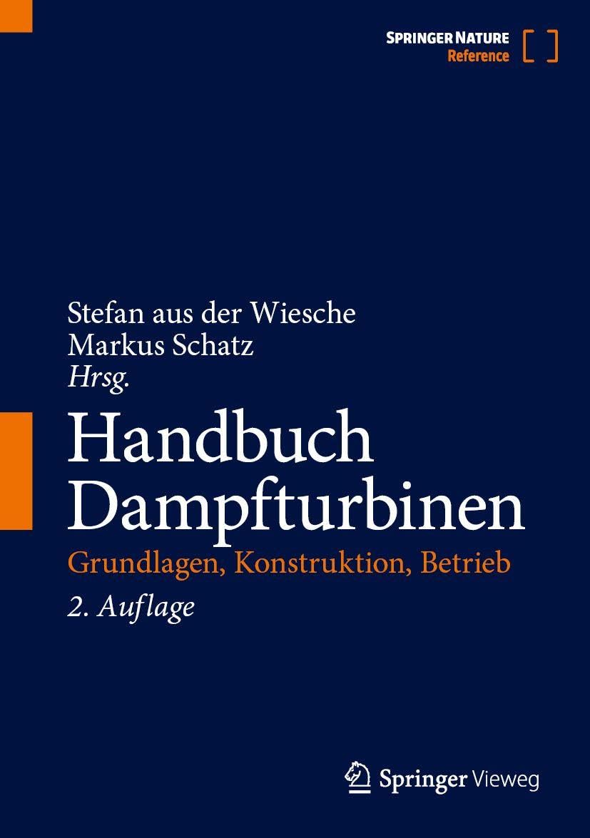 Handbuch Dampfturbinen: Grundlagen, Konstruktion, Betrieb