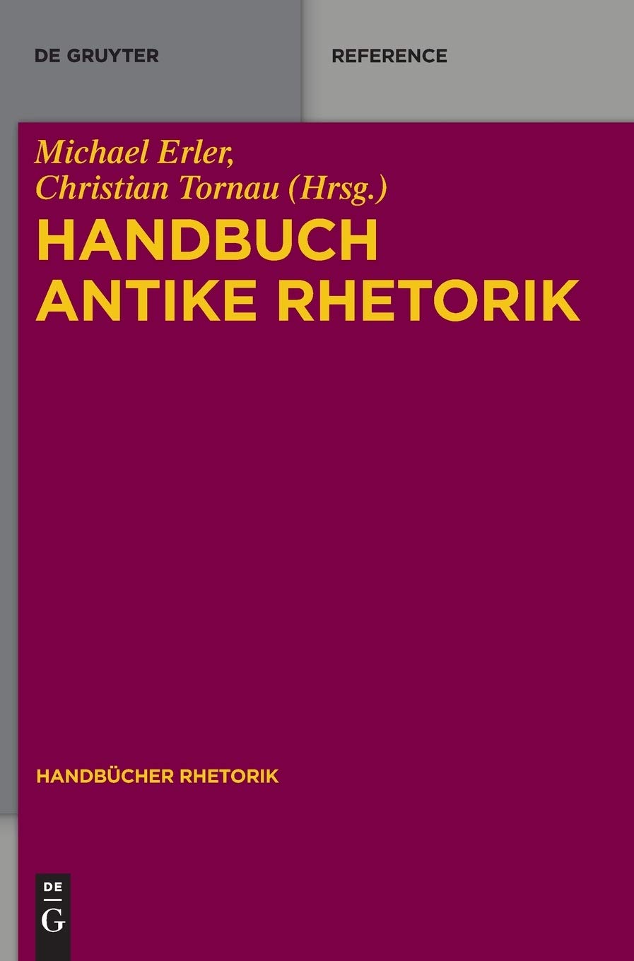 Handbuch Antike Rhetorik (Handbücher Rhetorik, 1, Band 1)