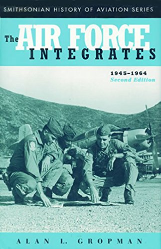 The Air Force Integrates: 1945-1964 (Smithsonian History of Aviation & Spaceflight S.)