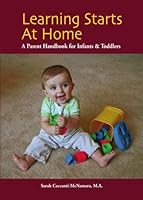 Learning Starts At Home: A Parent Handbook for Infants & Toddlers 1419669729 Book Cover