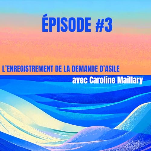 『L'enregistrement de la demande d'asile, avec Caroline Maillary』のカバーアート