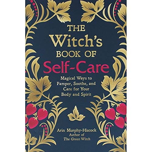 The Witch's Book of Self-Care: Magical Ways to ... 1507211236 Book Cover