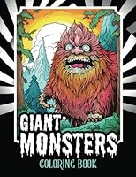 Giant Monsters Coloring Book: Creepy Horror Fantasy Creatures for Adults Teens, Scary Sci Fi Beast Ghoul Troll Goblin, Weird Spooky Abnormality B0C9S1V5WV Book Cover