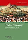 Ungleiche Erinnerungen: Deutsche und Polen im 19. und 20. Jahrhundert. Didaktik der deutsch-polnischen Erinnerungsorte (Geschichte unterrichten)