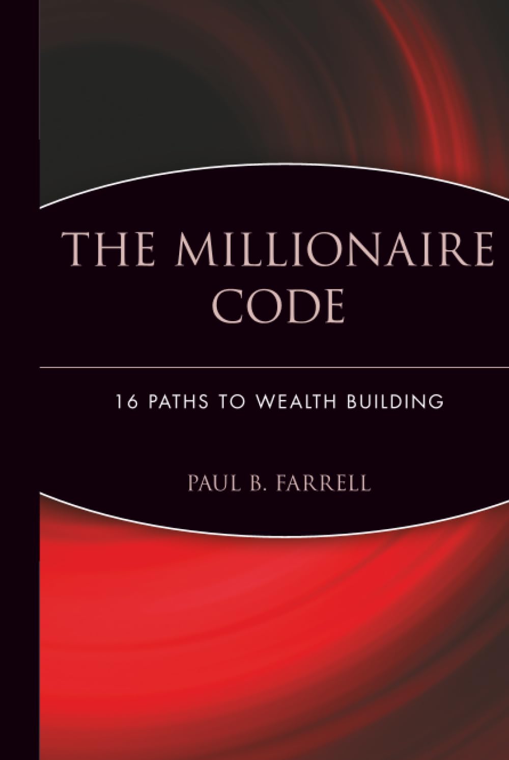 The Millionaire Code: 16 Paths to Wealth Building