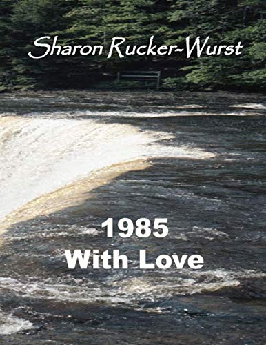 Sharon Rucker-Wurst: 1985 - With Love: Wurst, Duane, Rucker-Wurst ...