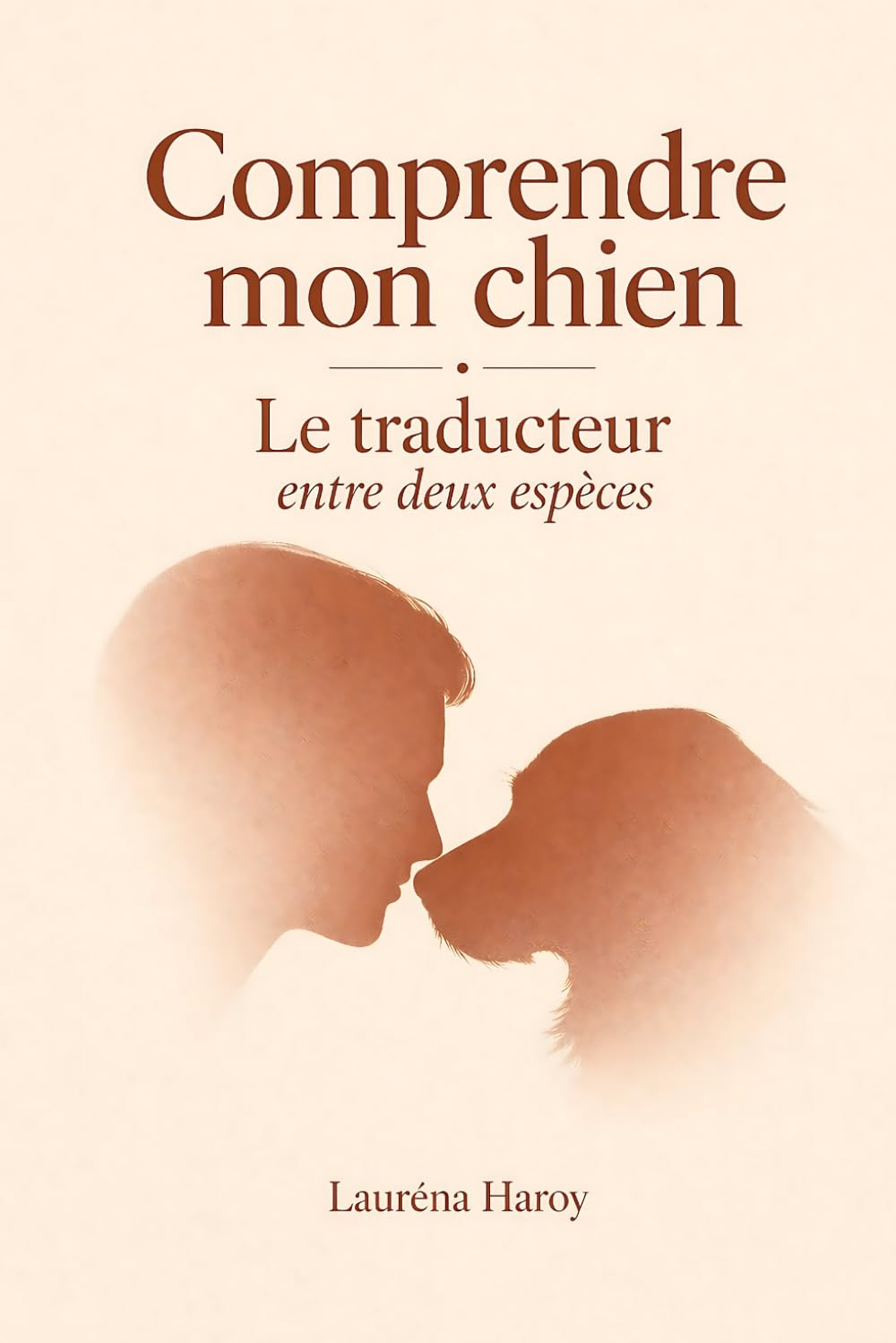 Comprendre mon chien: Le traducteur entre deux espèces (Comprendre mon animal)