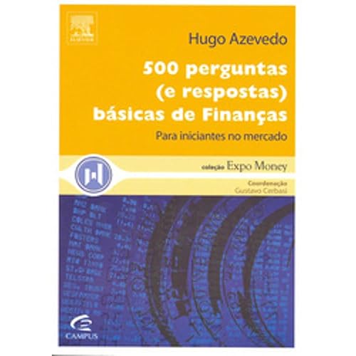 500 Perguntas ( E Respostas ) Básicas De Finanças - Coleção Expo Money