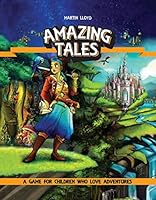 Amazing Tales: A Game for Children Who Love Adventures Revised Edition (AMZ002) 9493010015 Book Cover