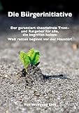 Die Bürgerinitiative: Der garantiert theoriefreie Ratgeber