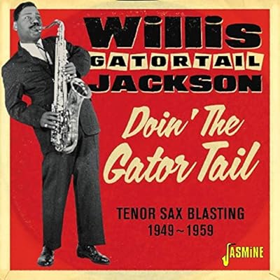 Doin' The Gator Tail - Tenor Sax Blasting 1949-1959