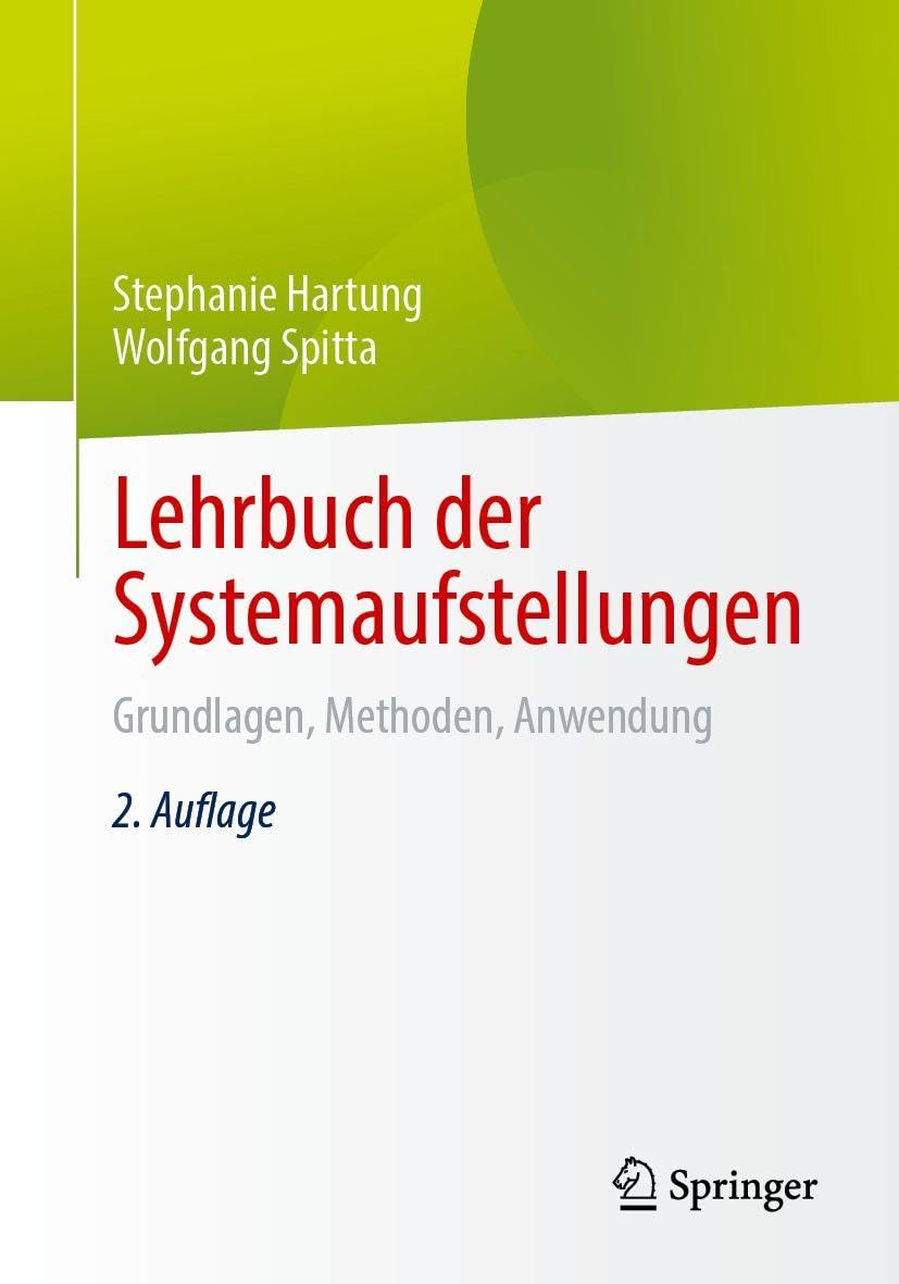 Lehrbuch der Systemaufstellungen: Grundlagen, Methoden, Anwendung