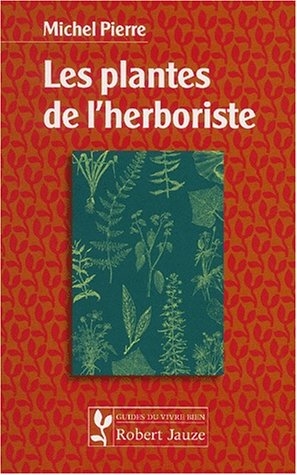 Télécharger Les plantes de l'herboriste Gratuit