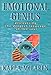 Emotional Genius : Discovering the Deepest Language of the Soul