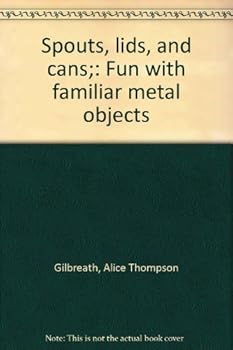 Hardcover Spouts, lids, and cans;: Fun with familiar metal objects Book