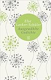 else lasker schüler straße  Ausgewählte Gedichte: Herausgegeben und mit einem Nachwort versehen von Uljana Wolf