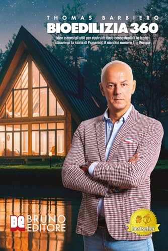 Bioedilizia 360: Idee e consigli utili per costruire case ecosostenibili in legno attraverso la storia di Fraseroof, il marchio numero 1 in Europ