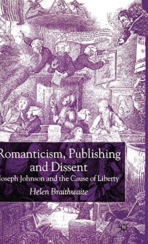 Romanticism, Publishing and Dissent: Joseph Johnson and the Cause of Liberty