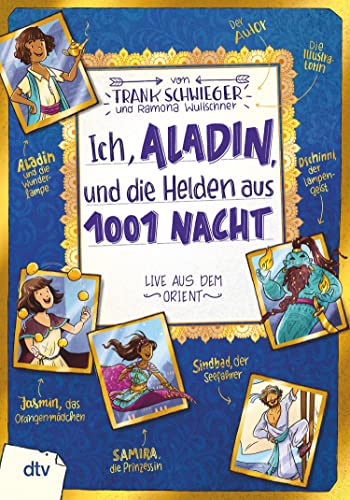 Ich, Aladin, und die Helden aus 1001 Nacht – Live aus dem Orient: Geschichte witzig und originell erzählt ab 10 (Geschichte(n) im Freundschaftsbuch-Serie 8) (German Edition)