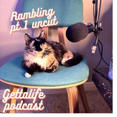 Ep. 5 Rambling (Pt. 1)