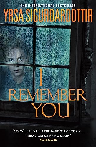 I Remember You: The bone-chilling haunted house ghost story from the queen of Icelandic Noir