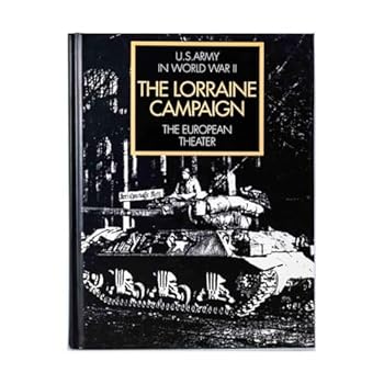 Hardcover The Lorraine Campaign (U.S. Army in World War II, The European Theater) Book