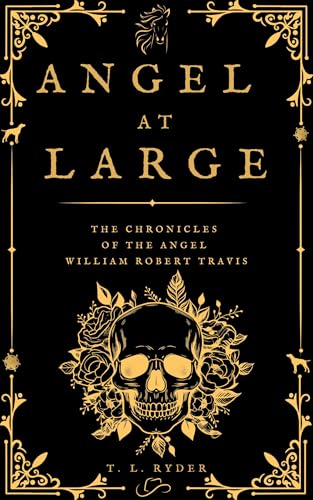 Angel at Large: The Chronicles of the Angel William Robert Travis
