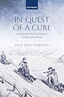 In Quest of a Cure: Literary and Medical Cultures of the Health Resort 019897244X Book Cover