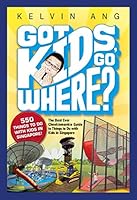 Got Kids, Go Where? 981476552X Book Cover
