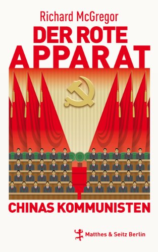 Der rote Apparat: Chinas Kommunisten (German Edition)